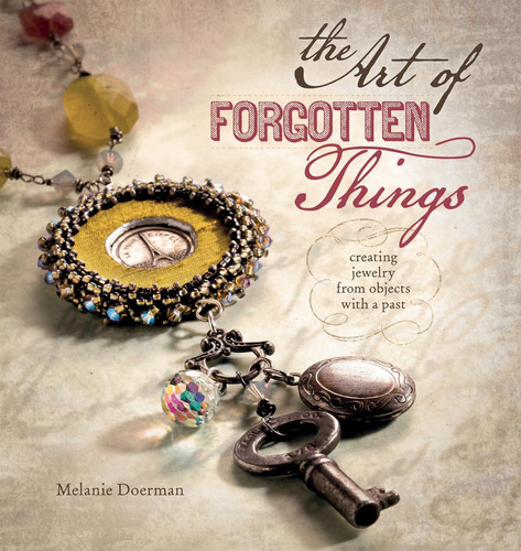 Libro: The Art Of Forgotten Things: Creating Jewelry From Ob