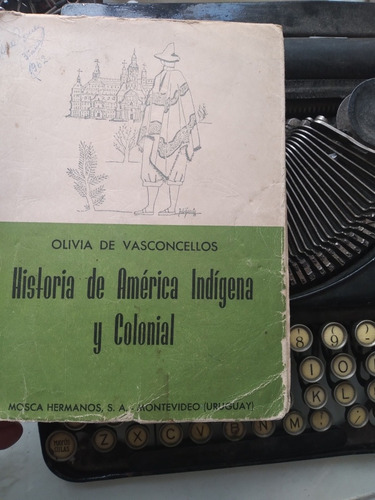 Historia De América Indígena Y Colonial /olivia Vasconcellos