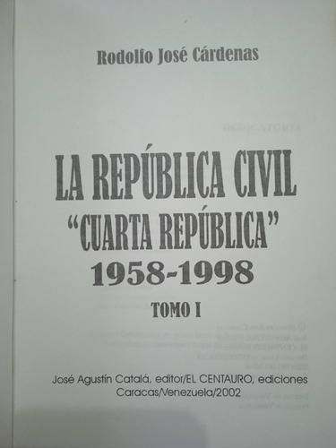La República Civil Cuarta República 1958-98 2 Tomos Cardenas (Usado)