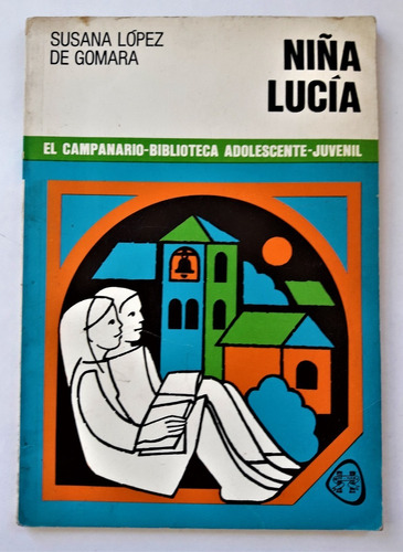  Niña Lucía  Susana López De Gomara. Literatura Juvenil.