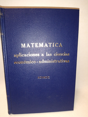 Matemática Aplicaciones A Las Ciencias Económico Administrat