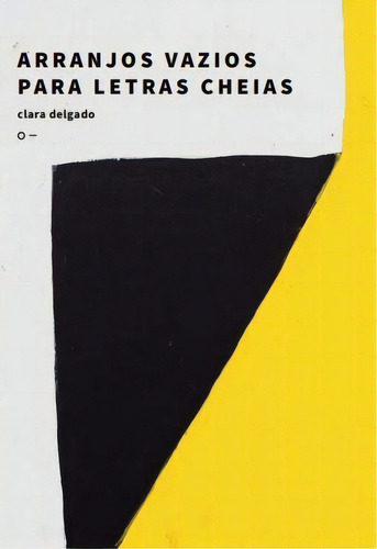 Arranjos Vazios Para Letras Cheias, De Delgado, Clara. Editora Urutau Editora Em Português