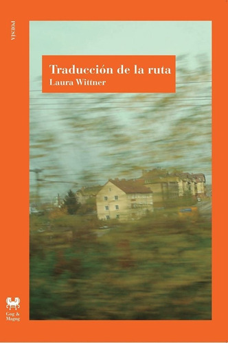 Traduccion En La Ruta - Laura Wittner, de Wittner, Laura. Editorial Gog Y Magog Ediciones, tapa blanda en español, 2023