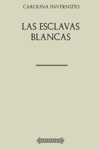 Libro: Colección Invernizio. Las Esclavas Blancas (spanish