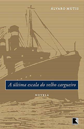 Libro Ultima Escala Do Velho Cargueiro A De Mutis Alvaro Re