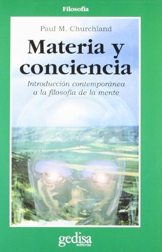 Materia Y Conciencia: Introducción Contemporánea A La Filosofía De La Mente, De Churchland, Paul M. Editorial Gedisa, Tapa Blanda, Edición 1 En Español