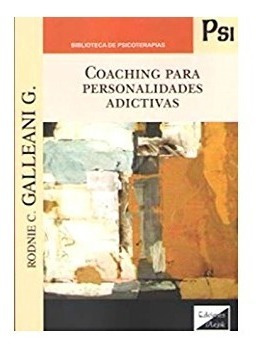 Coaching Para Personalidades Adictivas.galeani G, Rodnie C