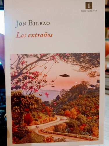 Los Extraños. Jon Bilbao. Impedimenta