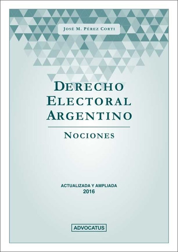 Derecho Electoral Argentino - Nociones Perez Corti