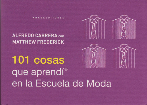 101 cosas que aprendÃÂ en la Escuela de Moda, de Cabrera, Alfredo. Editorial Abada Editores, tapa blanda en español