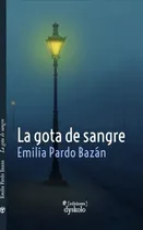 Comprar La Gota De Sangre Y Otros Relatos Policíacos Pardo Bazan, E