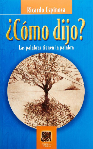 Cómo dijo?: No, de RICARDO ESPINOSA., vol. 1. Editorial Porrua, tapa pasta blanda, edición 2 en español, 2008