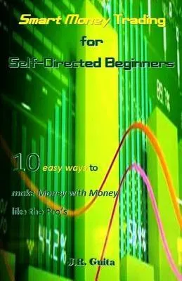 Libro Smart Money Trading For Self-directed Beginners : 1...