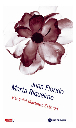 Juan Florido Y Marta Riquelme - Ezequiel Martínez Estrada