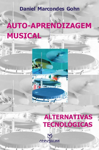 Auto Aprendizagem Musical - Alternativas Tecnologicas, De Daniel Gohn Marcondes. Editorial Annablume, Tapa Blanda En Español, 2003