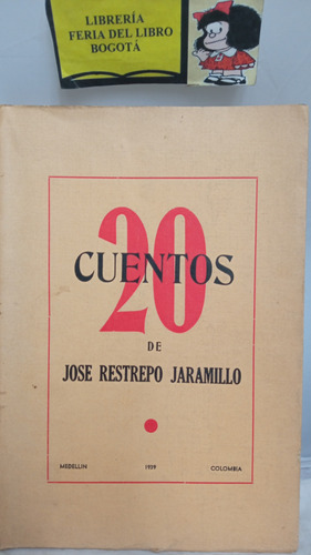 20 Cuentos De José Restrepo Jaramillo - Año 1939 - Imprenta 