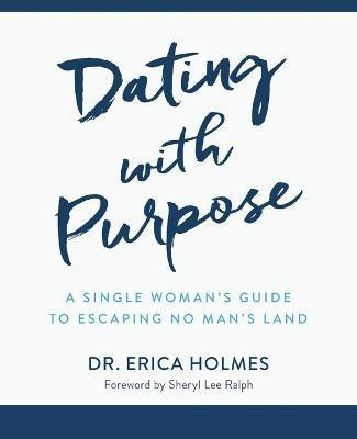 Libro Dating With Purpose : A Single Woman's Guide To Esc...