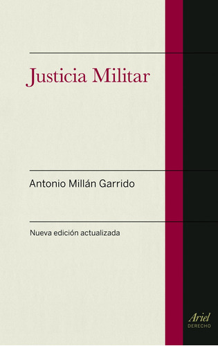 Justicia militar: 9ª edición actualizada, de Millán Garrido, Antonio. Serie Ariel Derecho Editorial Ariel México, tapa blanda en español, 2015