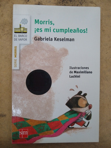 Morris ,es Mi Cumpleaños! - Gabriela Keselman