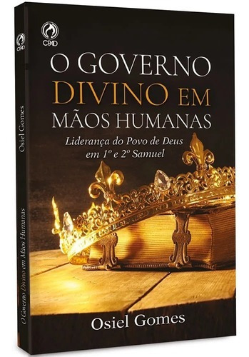 Livro O Governo Divino Em Mãos Humanas, De Osiel Gomes. Editora Cpad Em Português