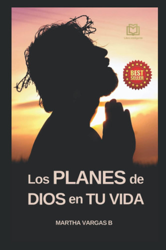 Libro Los Planes De Dios En Tu Vida (spanish Edition)
