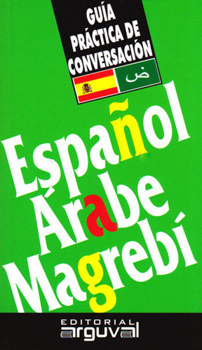 Español - Arabe Magrebi  Guia Practica De Conversacion / Ara