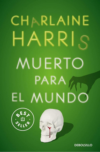 Libro: Muerto Para El Mundo (sookie Stackhouse 4). Harris, C