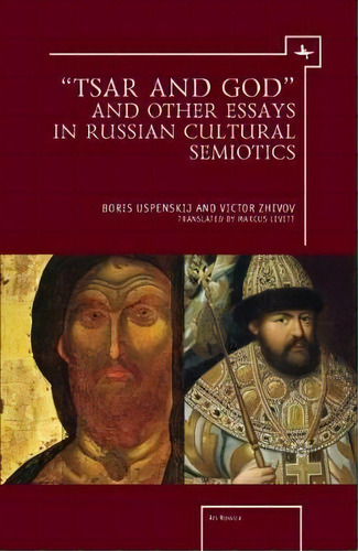  Tsar And God  And Other Essays In Russian Cultural Semiotics, De Victor Zhivov. Editorial Academic Studies Press, Tapa Blanda En Inglés