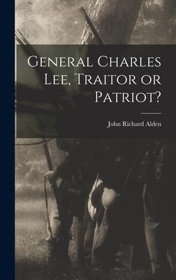 Libro General Charles Lee, Traitor Or Patriot? - John Ric...