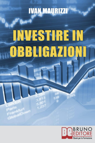 Libro: Investire In Obbligazioni: Dal Calcolo Dei Rischi All