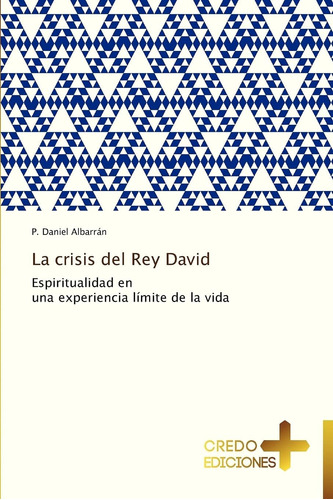 Libro: La Crisis Del Rey David: Espiritualidad En Una Experi