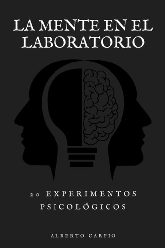 Libro: La Mente En El Laboratorio: Los 20 Experimentos Más