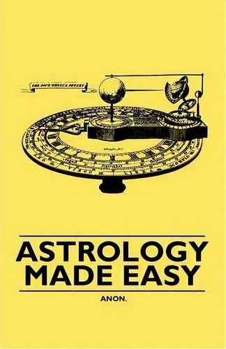 Astrology Made Easy, De Anon. Editorial Read Books, Tapa Blanda En Inglés