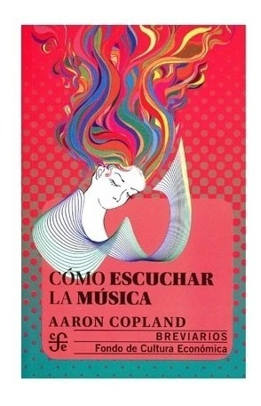 Libro: Cómo Escuchar La Música | Aaron Copland