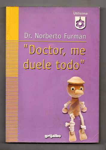 Norberto Furman - Doctor, Me Duele Todo / Kinesiología. (Usado)