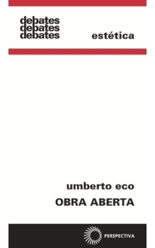 Obra Aberta   Revista E Ampliada: Obra Aberta   Revista E Ampliada, De Eco, Umberto. Editora Perspectiva, Capa Mole, Edição 10 Em Português