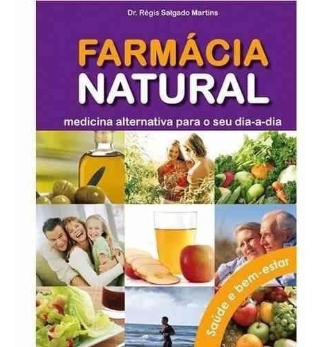 Livro - Farmácia Natural: Medicina Alternativa C/ Cd
