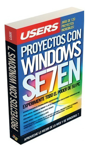 Proyectos Con Windows Seven, De Claudio Alejandro Peña Millahual. Editorial Users En Español