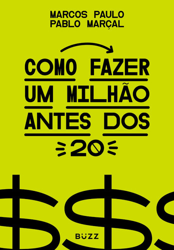 Como Fazer Um Milhão Antes Dos 20, De Paulo, Marcos. Editora Buzz Editora, Capa Mole Em Português