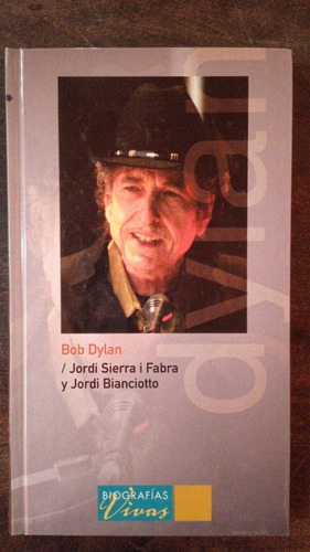Bob Dylan - Jordi Sierra I Fabra Y Jordi Bianciotto