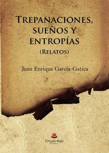 Libro Trepanaciones Sueños Y Entropías De Juan Enrique Garcí