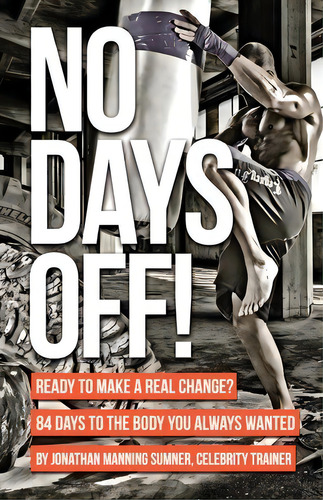 No Days Off!, De Jonathan Manning Sumner. Editorial Createspace Independent Publishing Platform, Tapa Blanda En Inglés