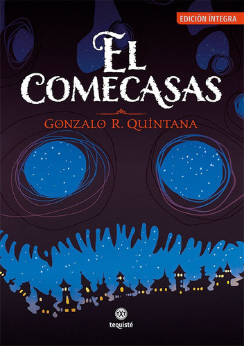 El Comecasas, De Gonzalo R. Quintana. Editorial Tequiste, Tapa Blanda En Español, 2021
