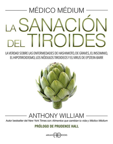 La sanación del tiroides, de Anthony William. 8417851958, vol. 1. Editorial Editorial Editorial Oceano de Colombia S.A.S, tapa blanda, edición 2023 en español, 2023