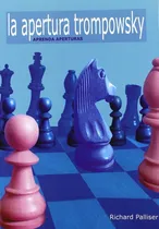 Comprar La Apertura Trompowsky . Aprenda Aperturas