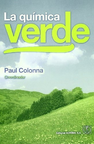 Libro La Quimica Verde De Paul Colonna