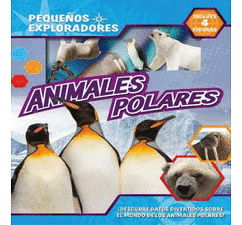 Libro Pequeños Exploradores Animales Polares Con 4 Figuras