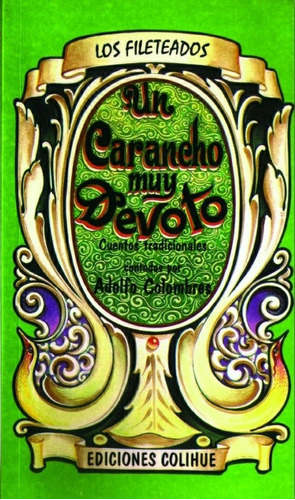Carancho Muy Devoto, Un: Cuentos Tradicionales, De Adolfo Colombres. Editorial Colihue, Edición 1 En Español