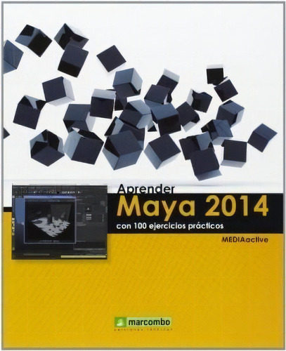 Aprender Maya 2014 Con 100 Ejercicios Practico, De Mediactive. Editorial Mabo En Español