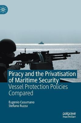 Libro Piracy And The Privatisation Of Maritime Security :...